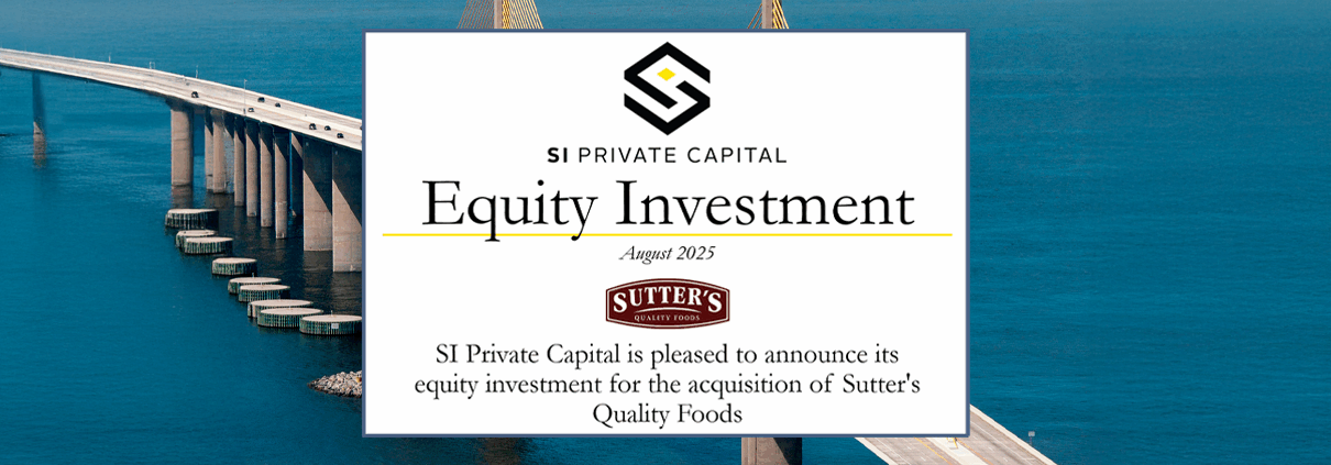 SI Private Capital Completes Acquisition of Dairy Products Distributor, Sutter’s Quality Foods