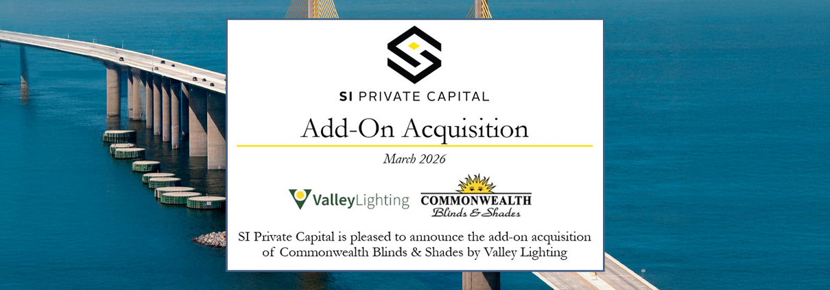 SI Private Capital (“SIPC”) is pleased to announce the add-on acquisition of Commonwealth Blinds & Shades by Valley Lighting
